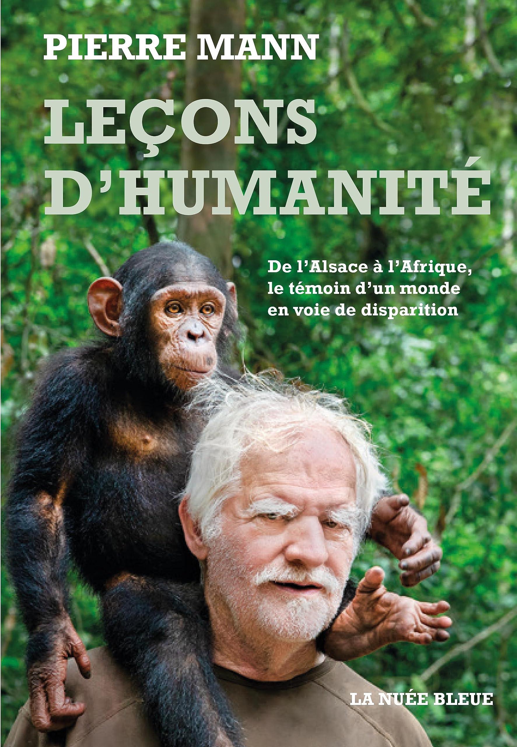 LECONS D'HUMANITÉ: De l'Alsace à l'Afrique, le témoin d'un monde en voie de disparition book