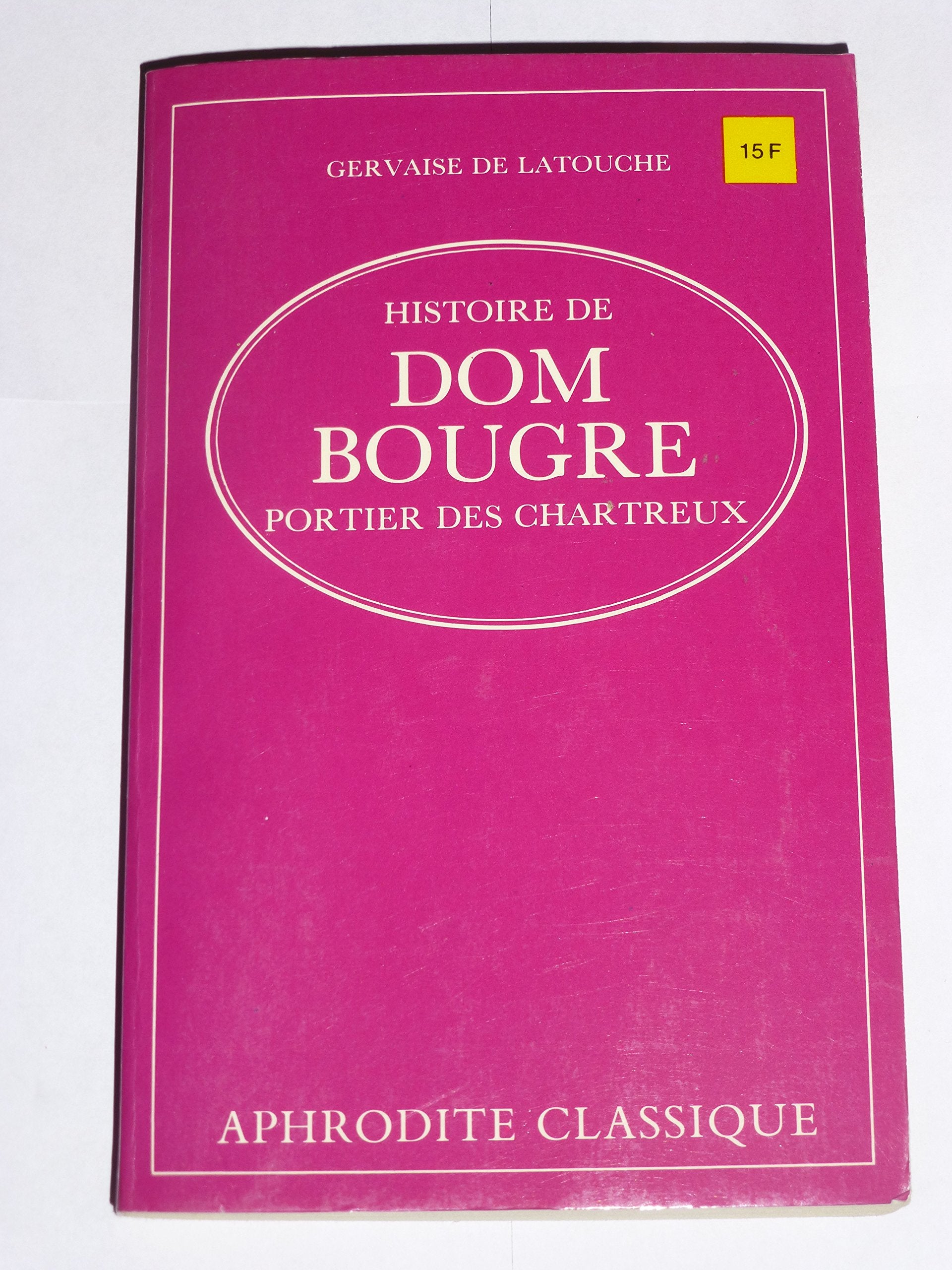 Histoire de Dom Bougre, portier des chartreux (Collection Aphrodite classique) book