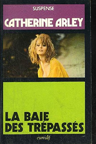 La baie des trepasses by Arley, Catherine Books