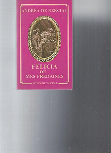 Félicia ou Mes fredaines : Texte intégral Books
