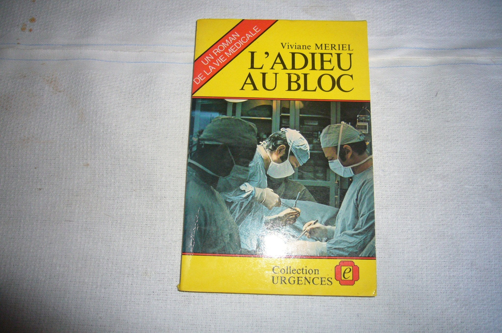L'Adieu au bloc (Collection Urgences) book