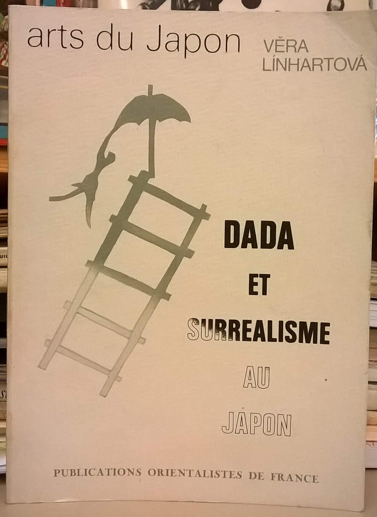 Dada et le surréalisme au Japon (Public. Orienta) Books