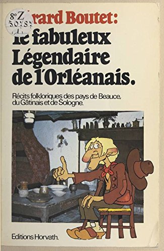Le Fabuleux Légendaire de l'Orléanais book
