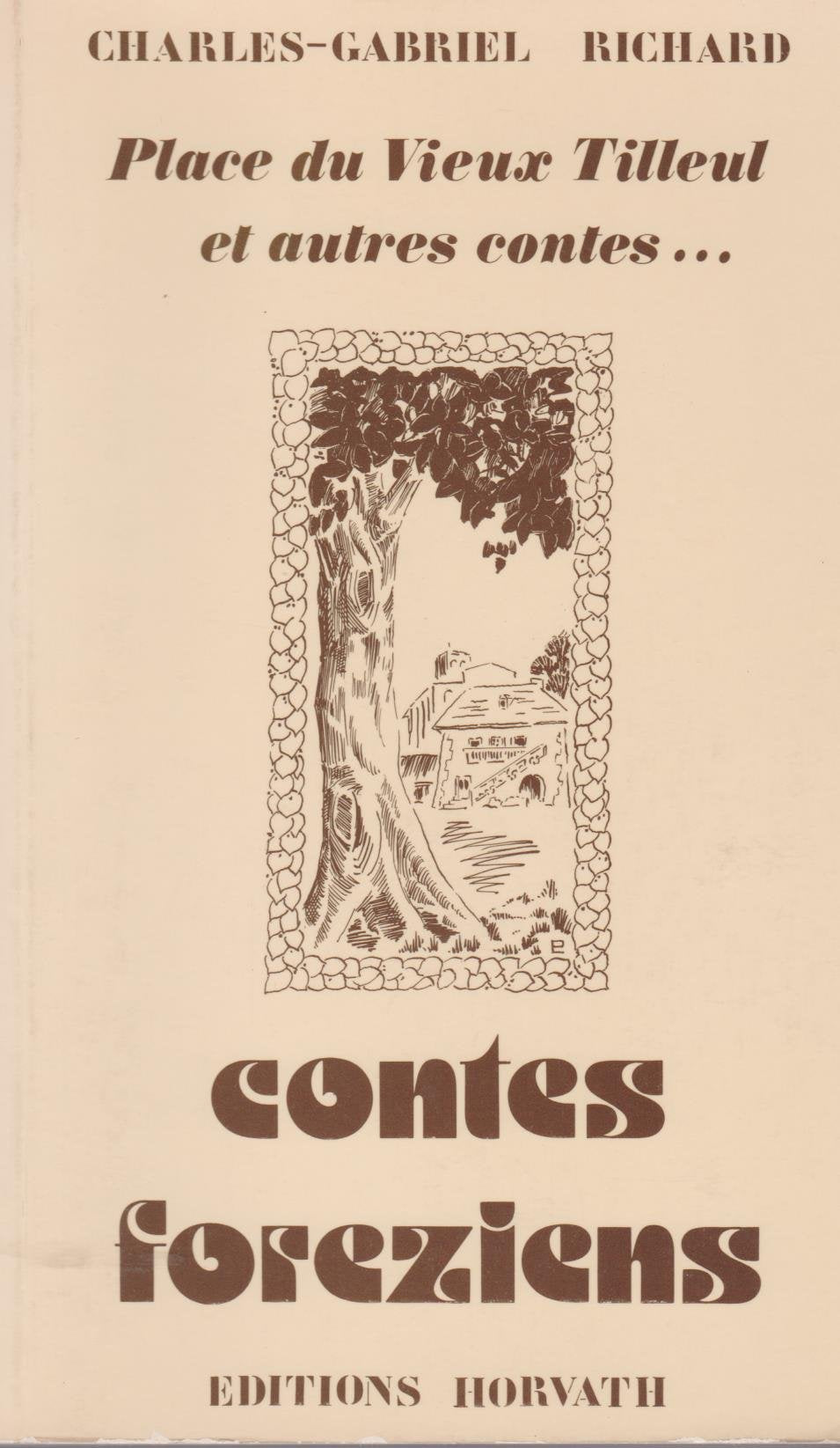 Contes foreziens : Place du vieux tilleul et autres contes... book