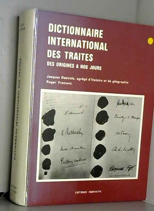 Dictionnaire international des traités des origines à nos jours book