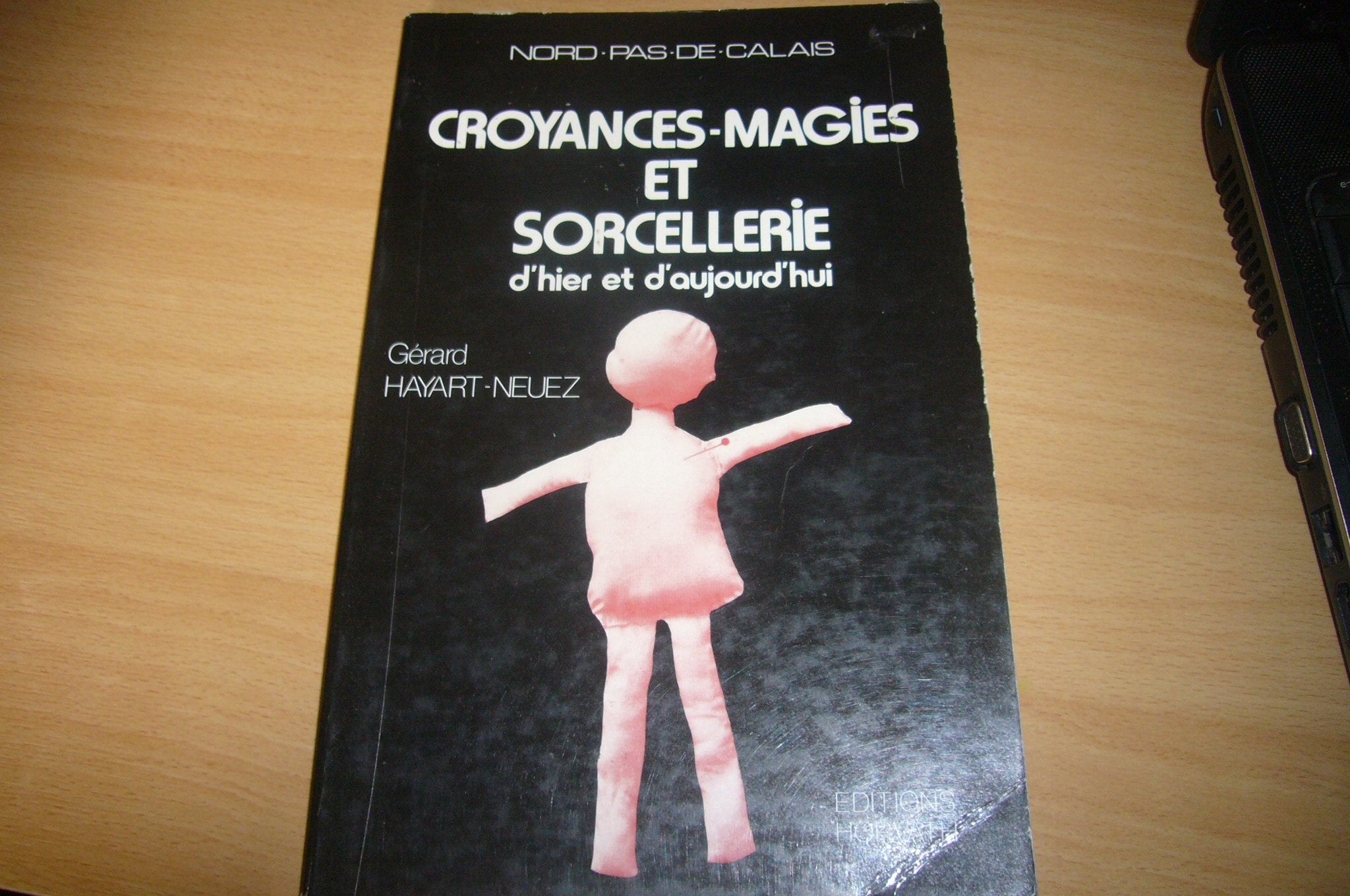 Croyances, magies et sorcellerie d'hier et d'aujourd'hui en Nord Pas-de-Calais Books