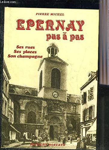 Epernay pas à pas : ses rues, ses places, son champagne book