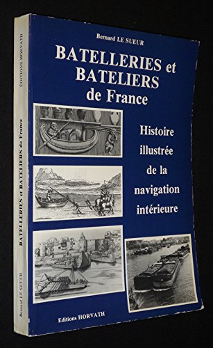 Batelleries et bateliers de France : histoire illustrée de la navigation intérieure Books