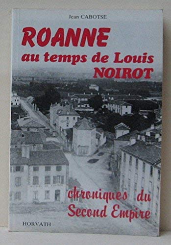 Roanne au temps de Louis Noirot Books