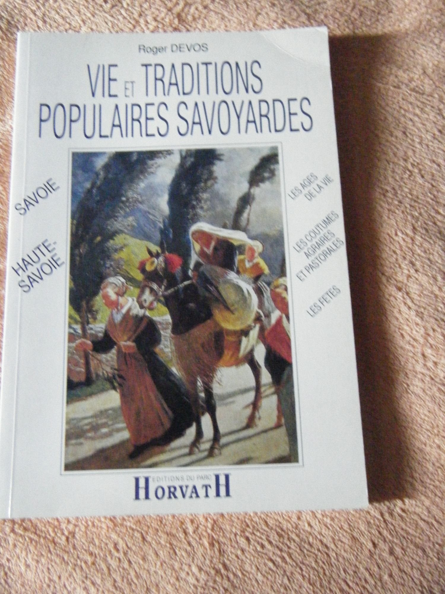 Vie et traditions populaires savoyardes : chablais, faucigny, genevois, tarentaise, maurienne,103197 book