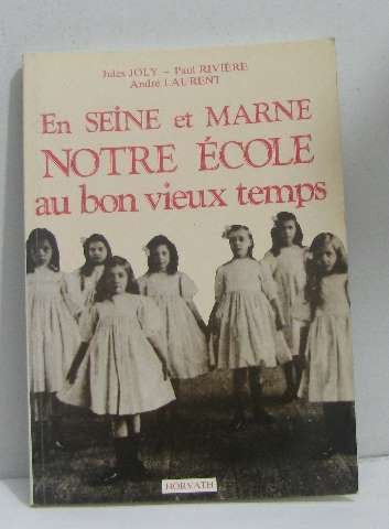En Seine-et-Marne : notre école au bon vieux temps Books