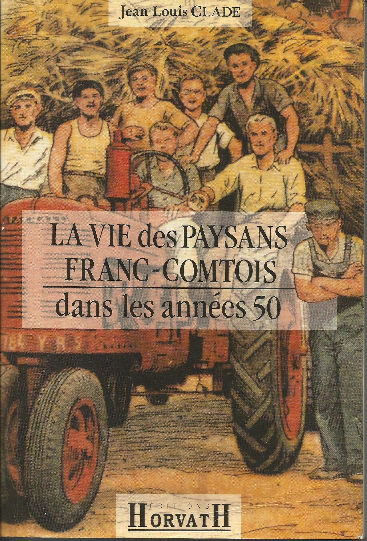 La Vie des paysans francs-comtois dans les années 50 Books