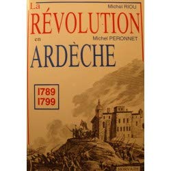 RIOU/PERONNET la révolution en Ardèche 1789-1799 Horvath 1989 Books
