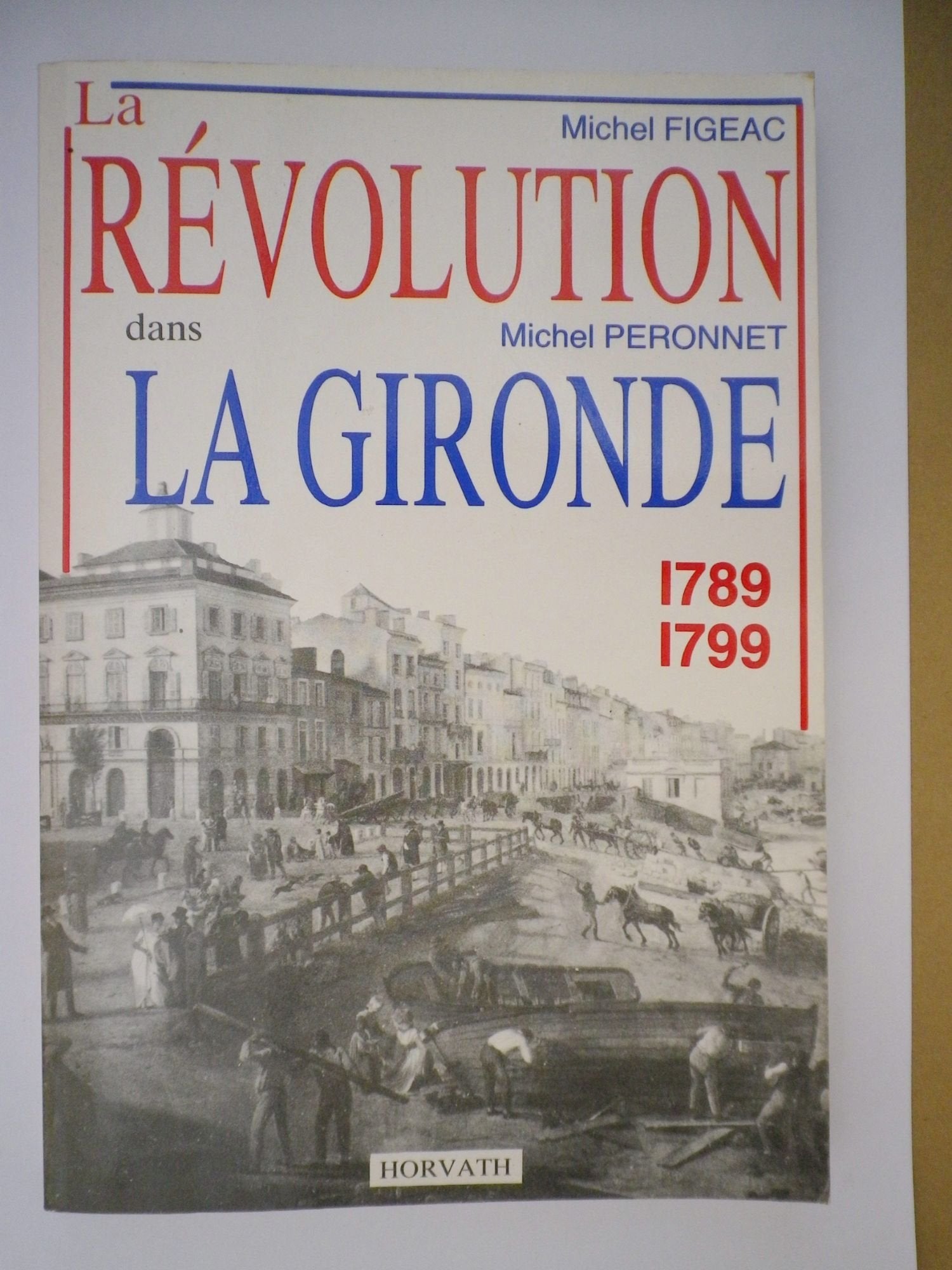 La révolution dans la Gironde 1789-1799 Books
