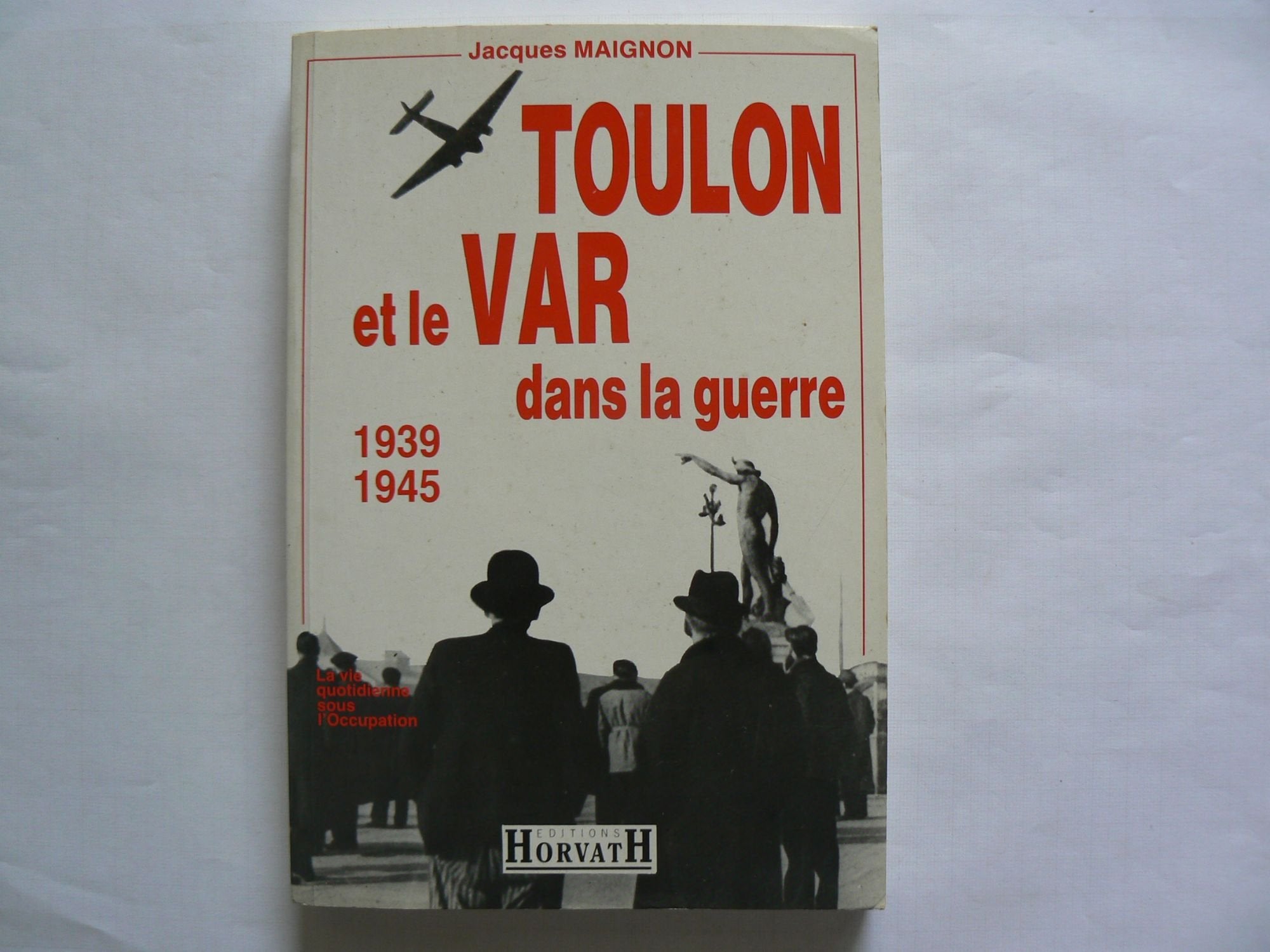 Toulon et le var dans la guerre : 1939-1945 103197 (.) Books