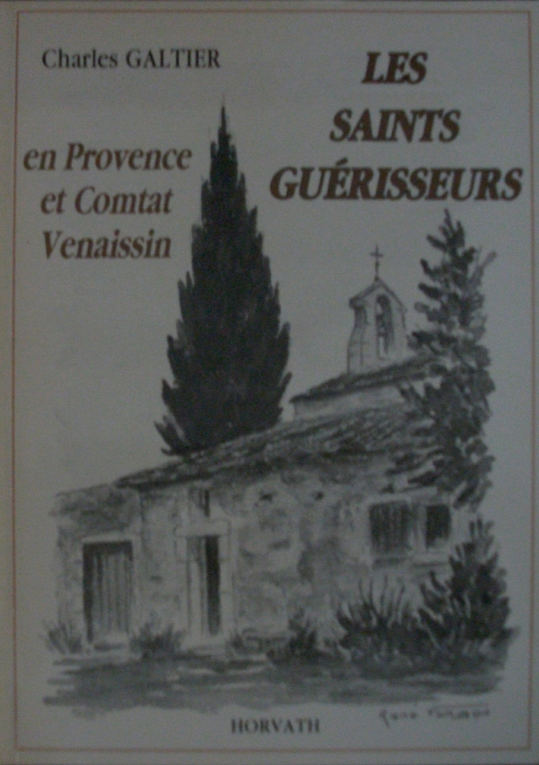 Les saints guerisseurs : en provence et comtat venaissin 103197 (.) Books