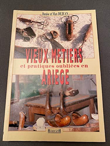 Vieux metiers et pratiques oubliees en ariege 103197 Books