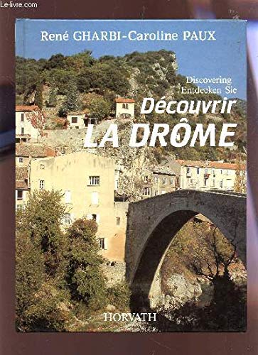 Découvrir la drome discovering la drome entdecken sie la drome Books