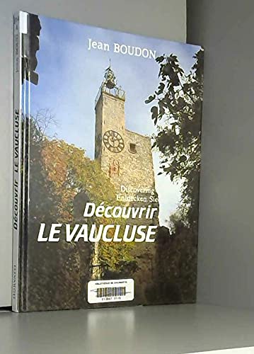 Découvrir le vaucluse = discovering le vaucluse = entdecken sie le vaucluse 103197 book