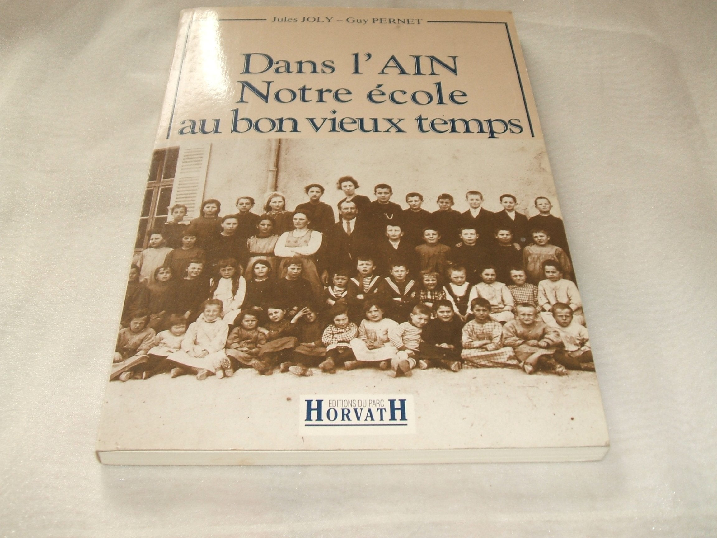 Dans l'ain, notre ecole au bon vieux temps 103197 Books