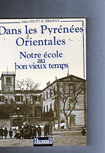 Dans les Pyrénées orientales, notre école au bon vieux temps book