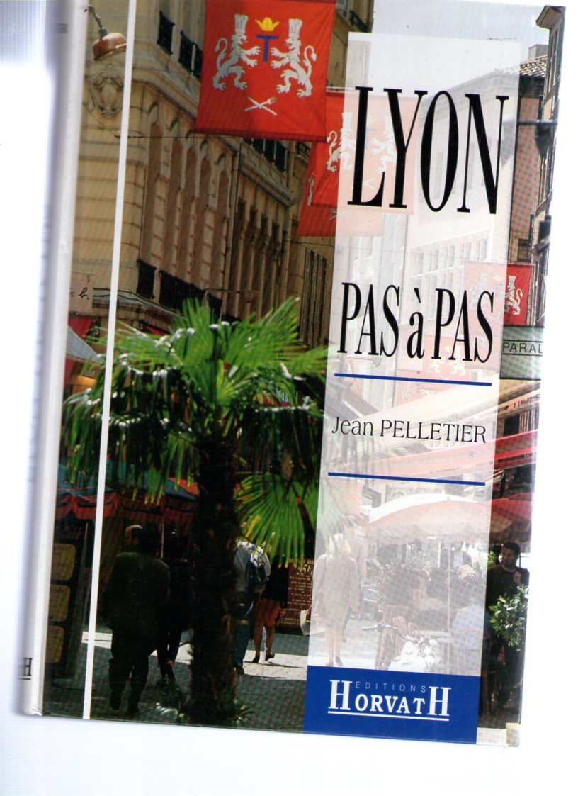 Lyon pas à pas Tome 1: Rive droite de la Saône, Croix-Rousse, quais et ponts de la Saône Books