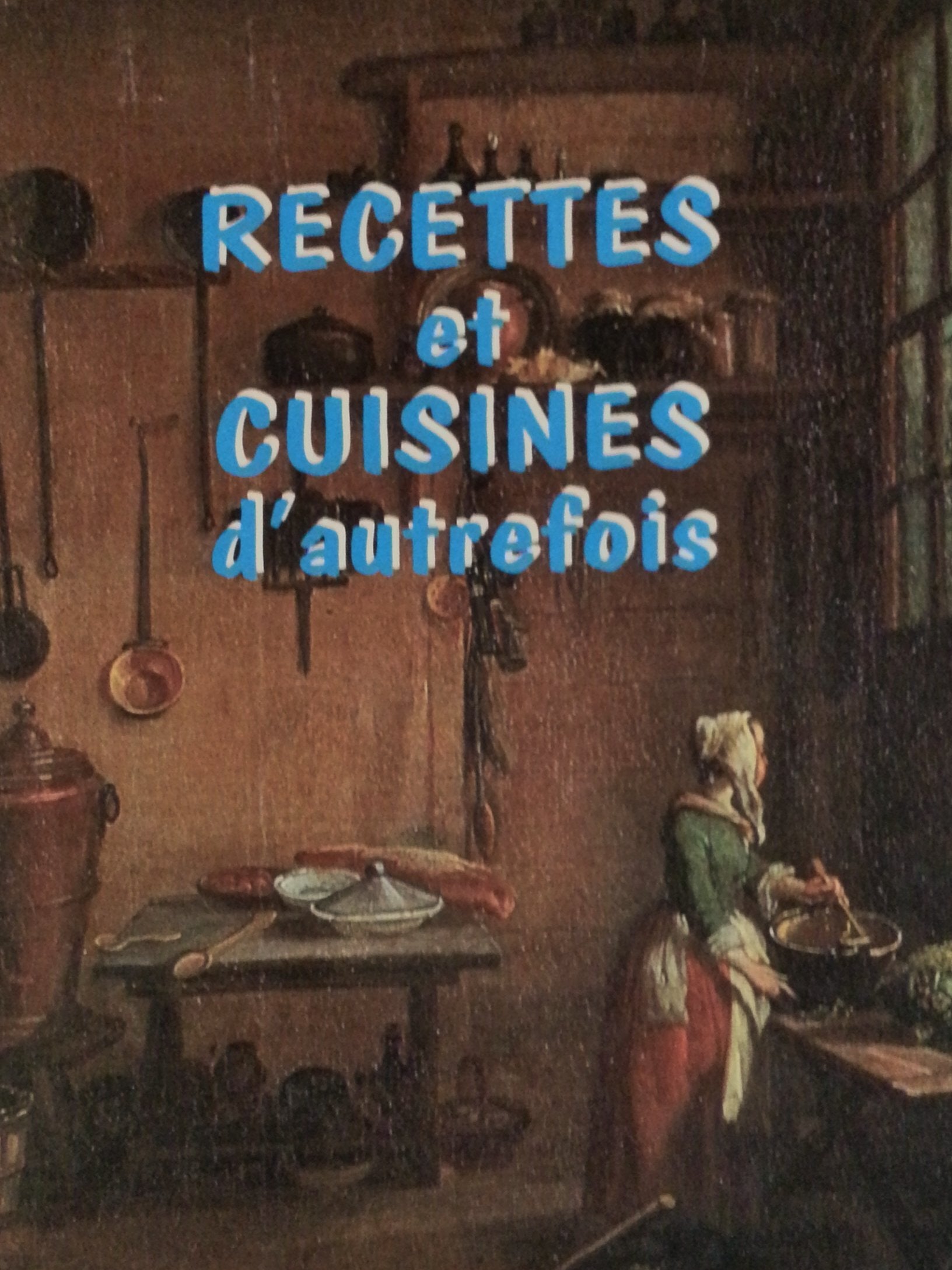 Recettes et cuisines d'autrefois book