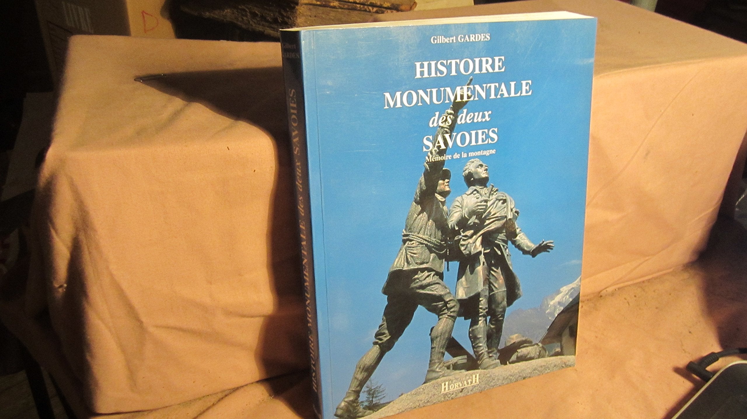 La mémoire de la montagne. Vol. 1. Histoire monumentale des deux Savoies Books