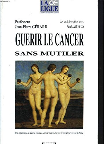 Guérir le cancer sans mutiler book