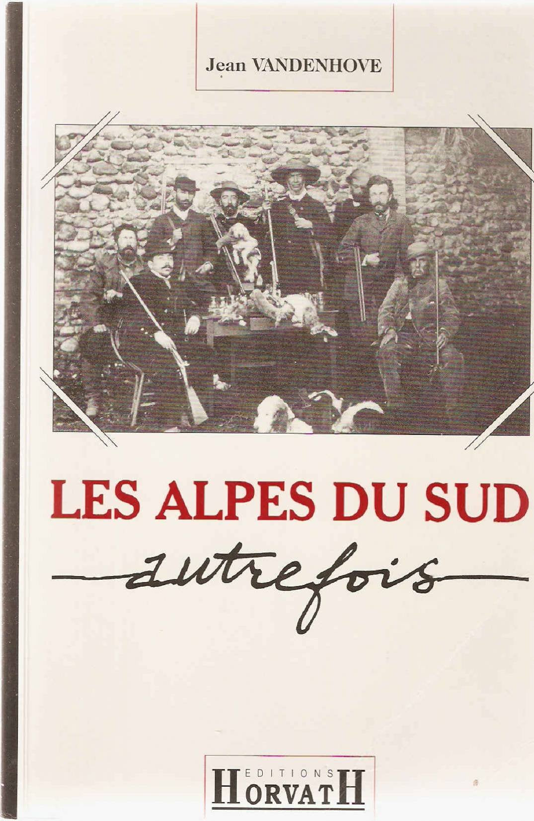 Les Alpes du Sud autrefois : Alpes de Haute-Provence, Hautes-Alpes book