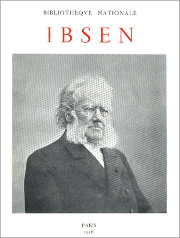 Ibsen : exposition, Bibliothèque nationale, Paris, 29 nov.-31 déc. 1956 book