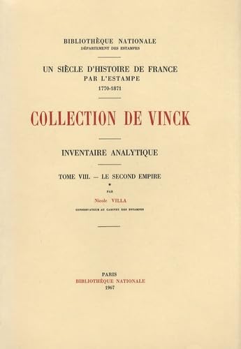 Un siècle d'histoire de France par l'estampe : 1770-1871, collection de Vinck. Vol. 8-1. Le Second Empire (première partie) Books