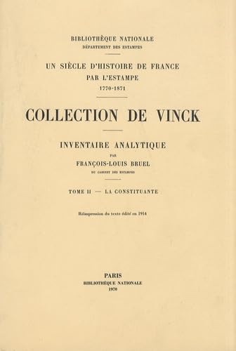Un siècle d'histoire de France par l'estampe : 1770-1871, collection de Vinck. Vol. 2. La Constituante Books