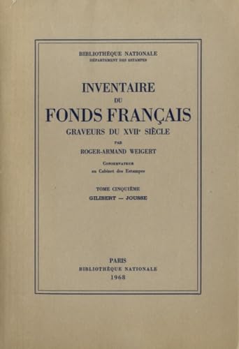 Inventaire du fonds français, graveurs du XVIIe siècle. Vol. 5. Gilibert-Jousse Books