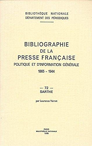 Bibliographie de la presse française politique et d'information générale : des origines à 1944. Vol. 72. Sarthe book