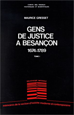 Gens de justice à besancon de la conquête parlouis xiv à la révolution française book