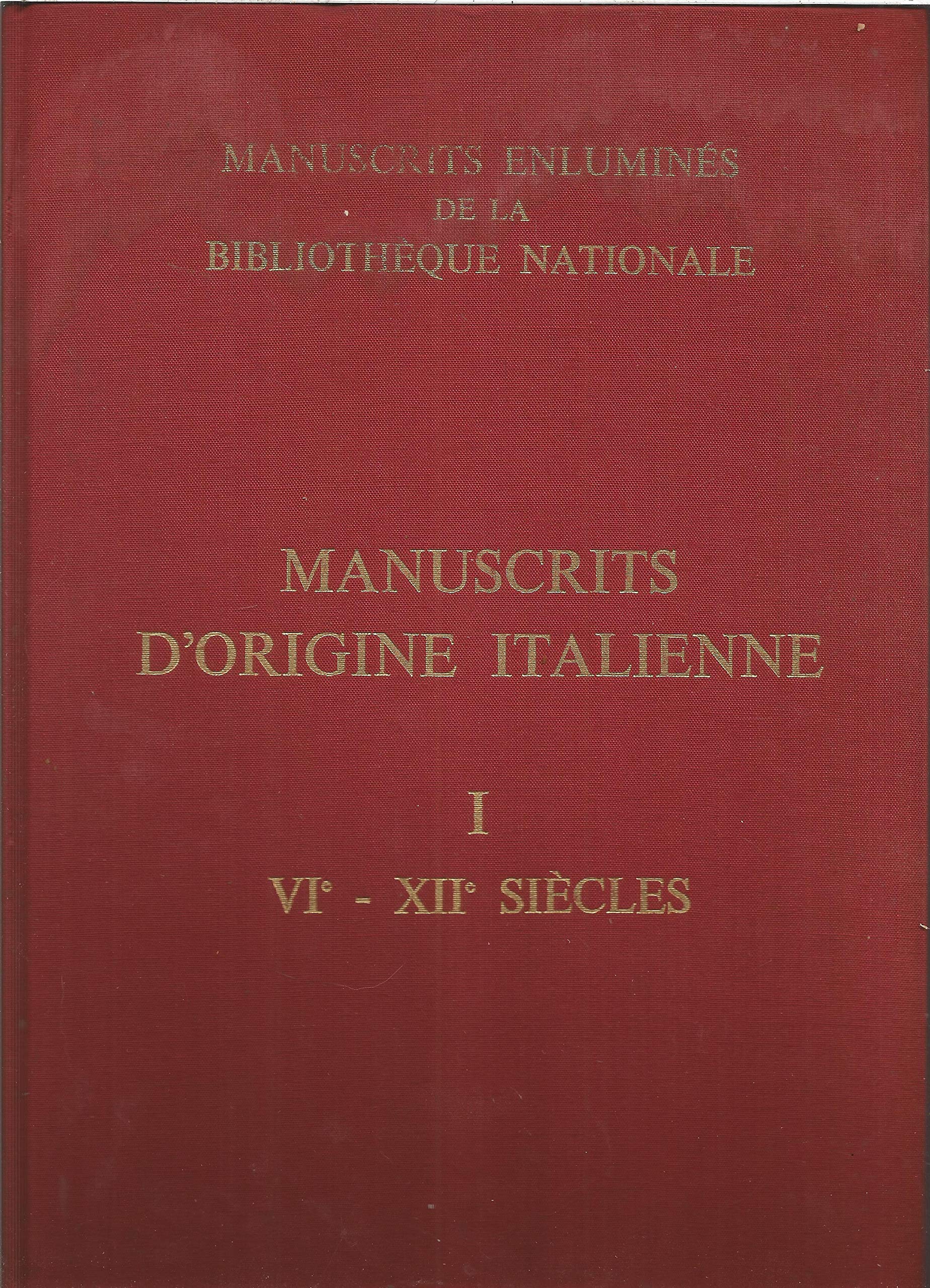Manuscrits enluminés d'origine italienne / Bibliotheque Nationale, Département des Manuscrits : Centre de Recherche sur les Manuscrits Enluminés 1, 6e - 12e siècles book
