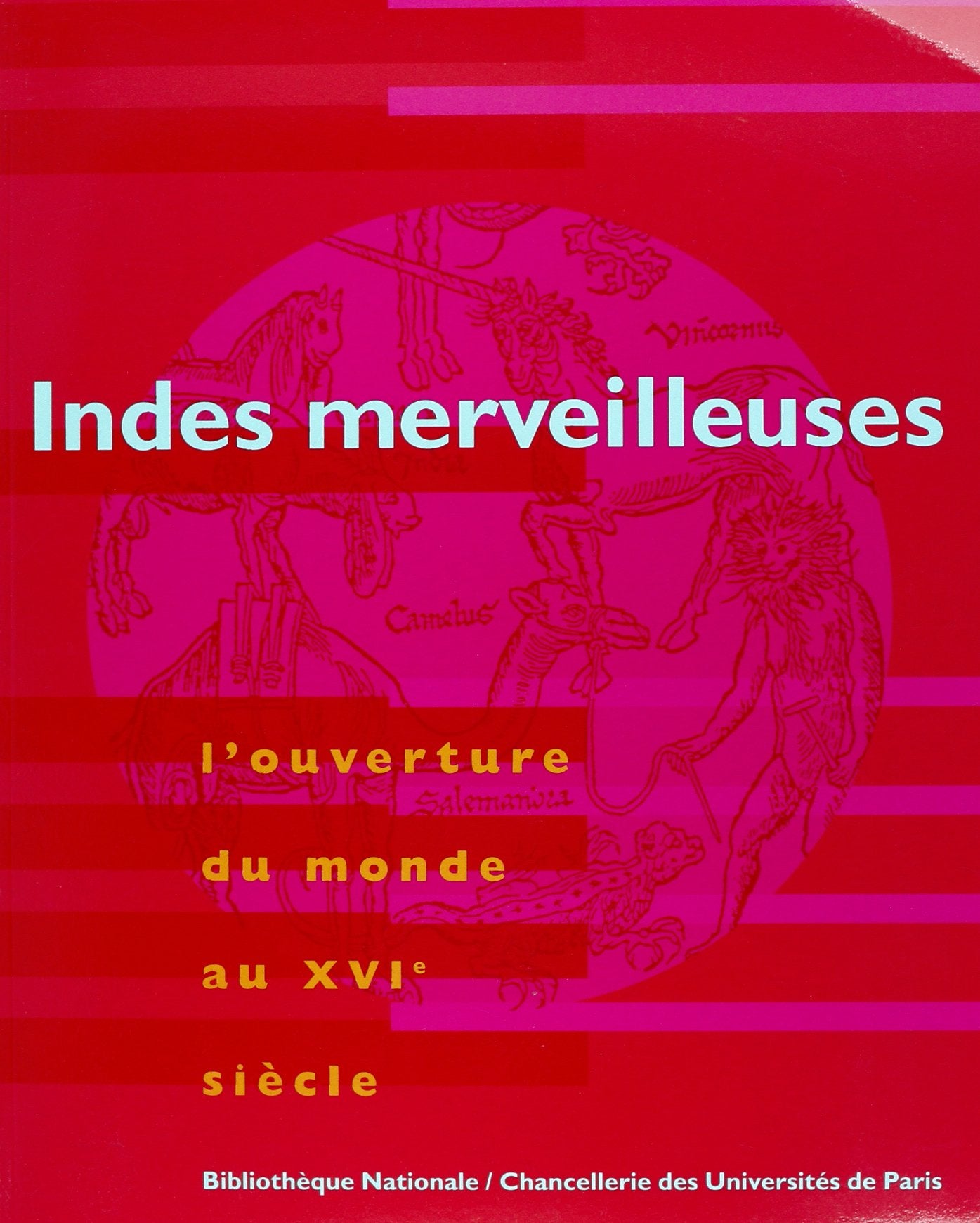 INDES MERVEILLEUSES. L'ouverture au monde au XVIème siècle. Catalogue d'exposition Books