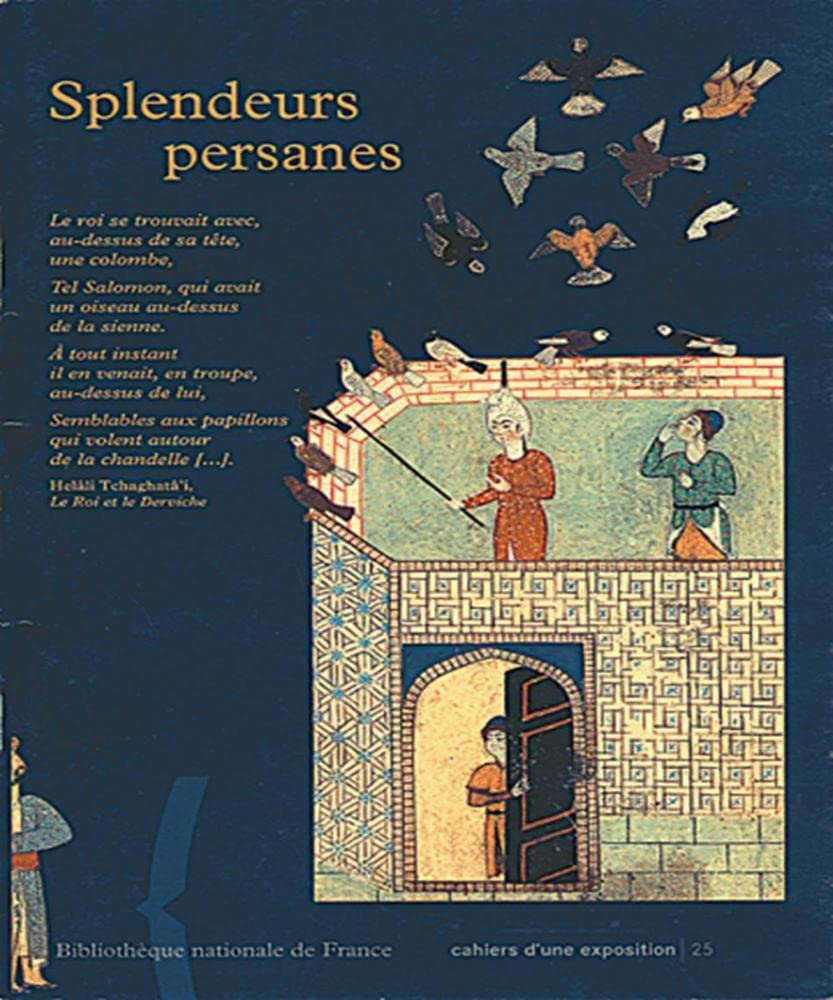 Splendeurs persanes : Exposition, Paris, Bibliothèque nationale de France, 27 novembre 1997-1er mars 1998 (Cahiers d'une exposition) Books