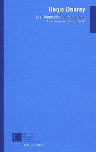 Les diagonales du médiologue.: Transmission, influence, mobilité Books