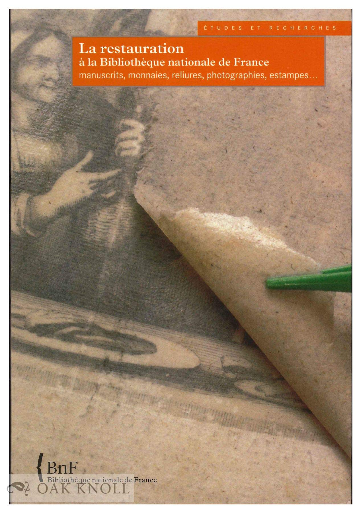 LA RESTAURATION A LA BIBLIOTHEQUE NATIONALE DE FRANCE. MANUSCRITS, MONNAIES, RELIURES ...: Manuscrits, monnaies, reliures, photographies, estampes... Politics & History