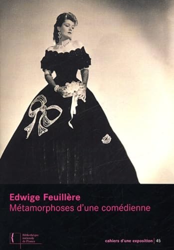 EDWIGE FEUILLERE. METAMORPHOSES D'UNE COMEDIENNE: Métamorphoses d'une comédienne Film, Art & Culture