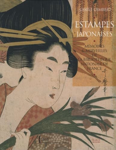 Estampes japonaises: Mémoires et merveilles de la Bibliothèque nationale de France Books