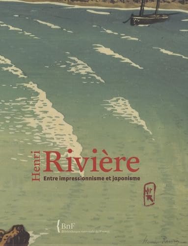 Henri Rivière : Entre impressionnisme et japonisme Books