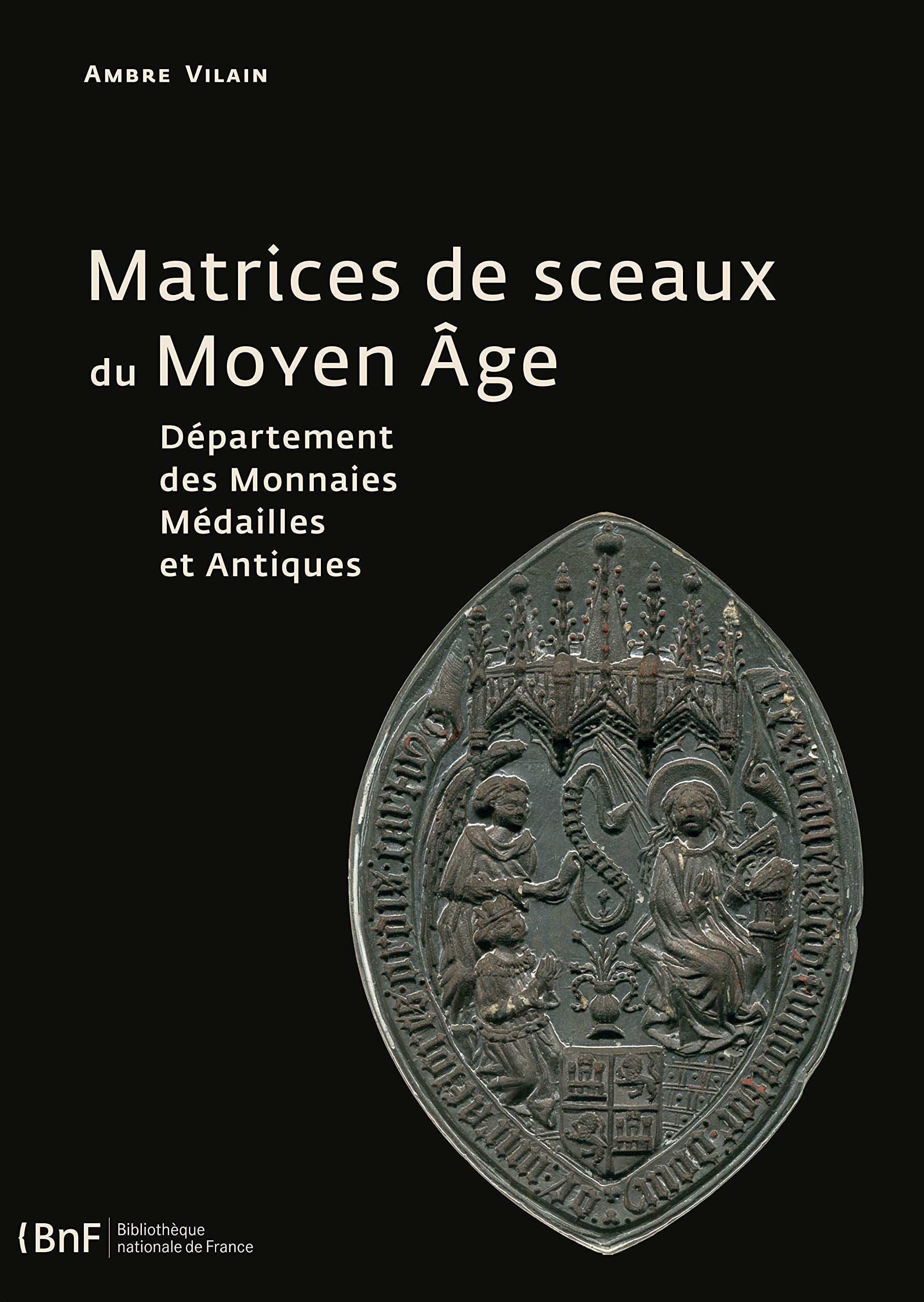 Matrices de sceaux du Moyen Age: Département des monnaies, médailles et antiques book