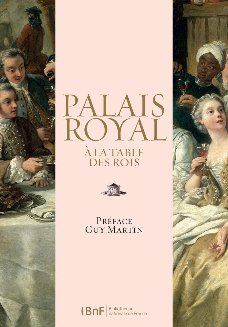 Palais royal : à la table des Rois: A la table des rois Politics & History
