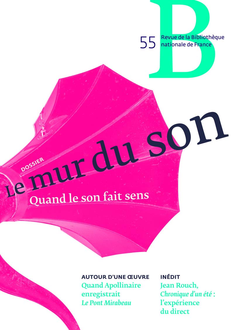 Revue de la Bibliothèque nationale de France - numéro 55 - Octobre 2017 Le mur du son (55) Film, Art & Culture