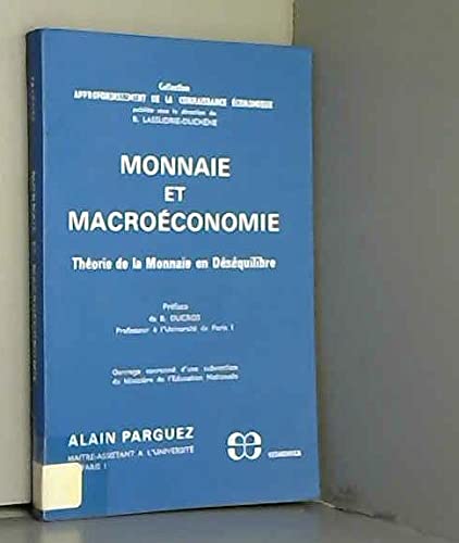Monnaie et macroéconomie : Théorie de la monnaie en déséquilibre (Collection Approfondissement de la connaissance économique) Books
