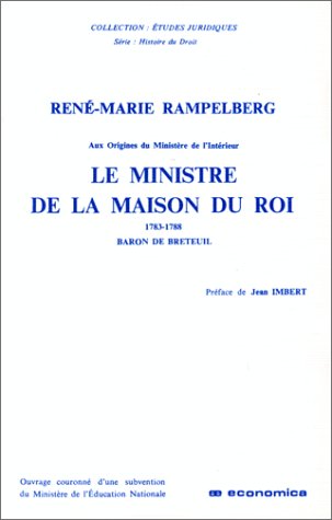 Aux origines du ministère de l'intérieur : le ministre de la maison du roi book