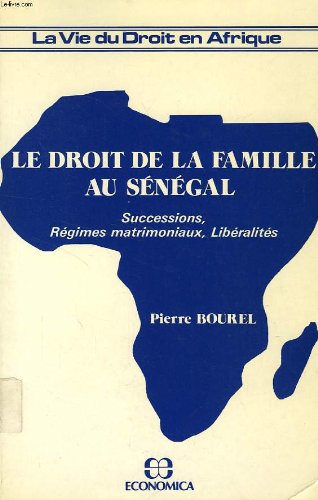 Le Droit de la famille au Sénégal : 01 : Successions, régimes matrimoniaux, libéralités book